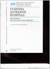 Un sistema accogliente ed ospitale. Ottavo rapporto dell'Osservatorio Turistico Regionale (Emilia Romagna economia) Business, Finance & Career