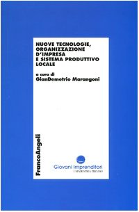 Nuove tecnologie, organizzazione d'impresa e sistema produttivo locale (Economia e politica industriale) Business, Finance & Career