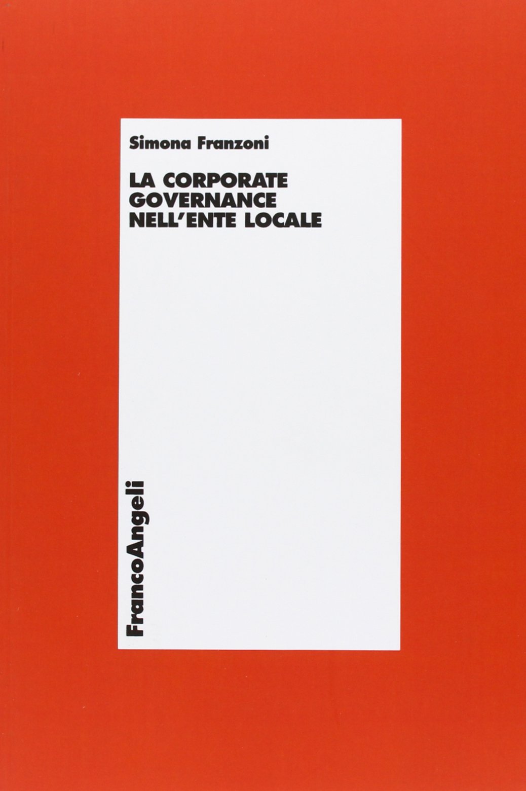 La corporate governance nell'ente locale (Economia - Ricerche) Books