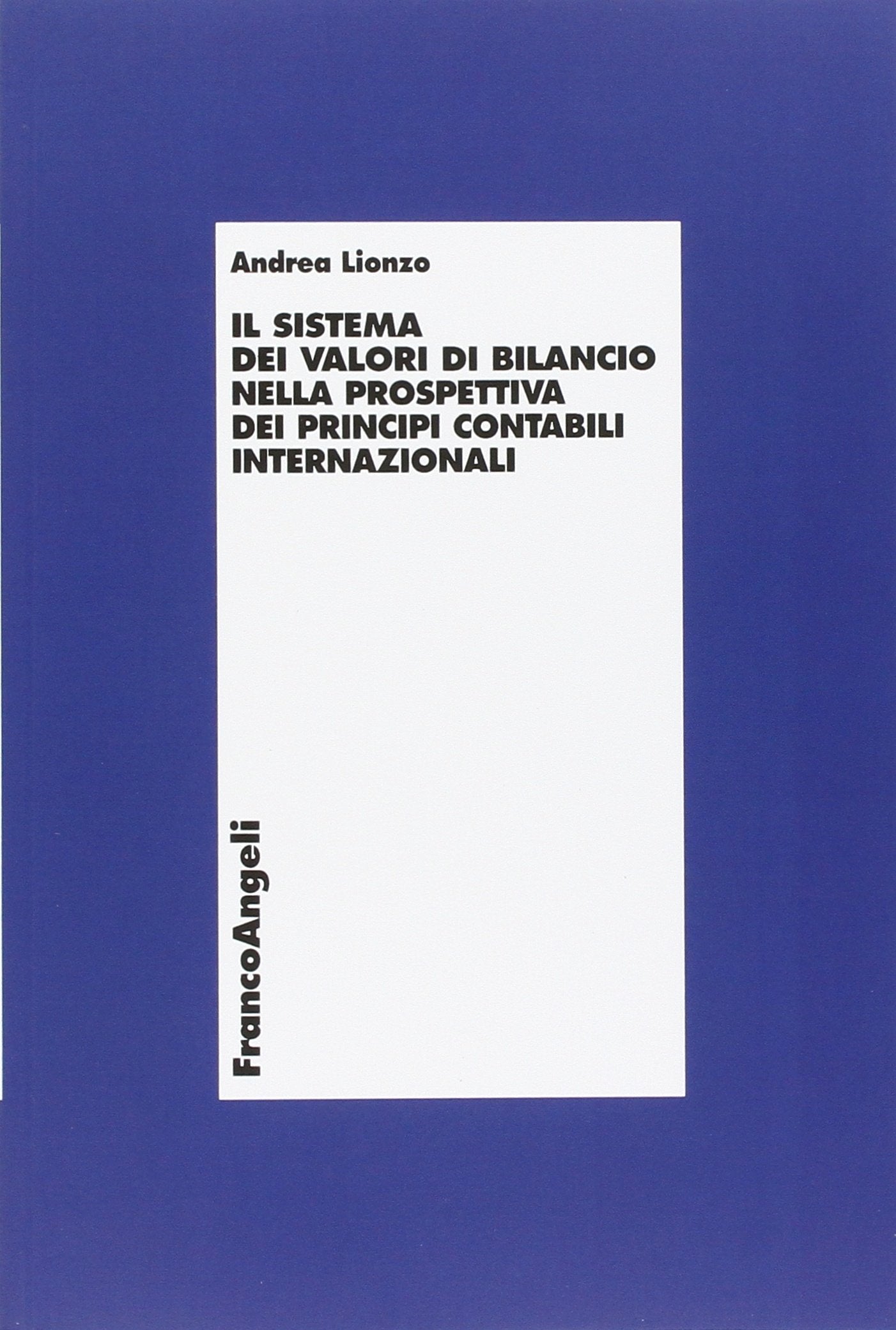 Il sistema dei valori di bilancio nella prospettiva dei principi contabili internazionali book