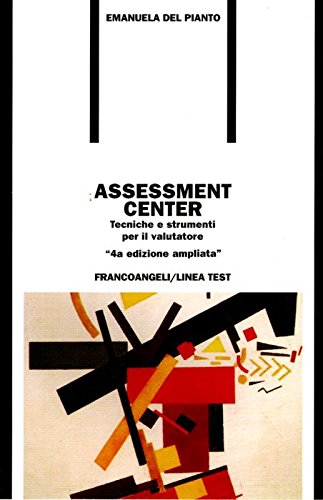 Assessment center. Tecniche e strumenti per il valutatore book