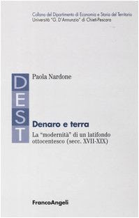 Denaro e terra. La «modernità» di un latifondo ottocentesco (secc. XVII-XIX) Business, Finance & Career