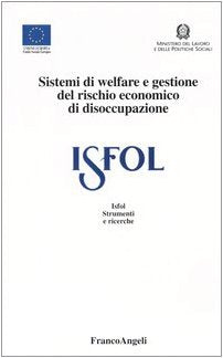 Sistemi di welfare e gestione del rischio economico di disoccupazione (Istituto sviluppo formaz. professionale) Books