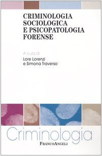 Criminologia sociologica e psicopatologia forense book