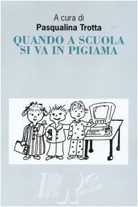 Quando a scuola si va in pigiama (IRRE Lombardia. Ist. reg. di Ricerca Educ) Books