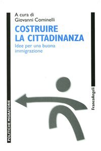 Costruire la cittadinanza. Idee per una buona immigrazione (Politiche migratorie) Books