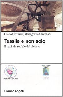 Tessile e non solo. Il capitale sociale del biellese (Sociologia) Social Sciences