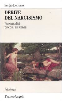 Derive del narcisismo. Psicoanalisi, psicosi, esistenza (Serie di psicologia) Psychology