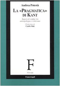La «pragmatica» di Kant. Saperi al confine tra antropologia e criticismo (Filosofia) Philosophy