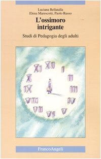 L'ossimoro intrigante. Studi di pedagogia degli adulti book