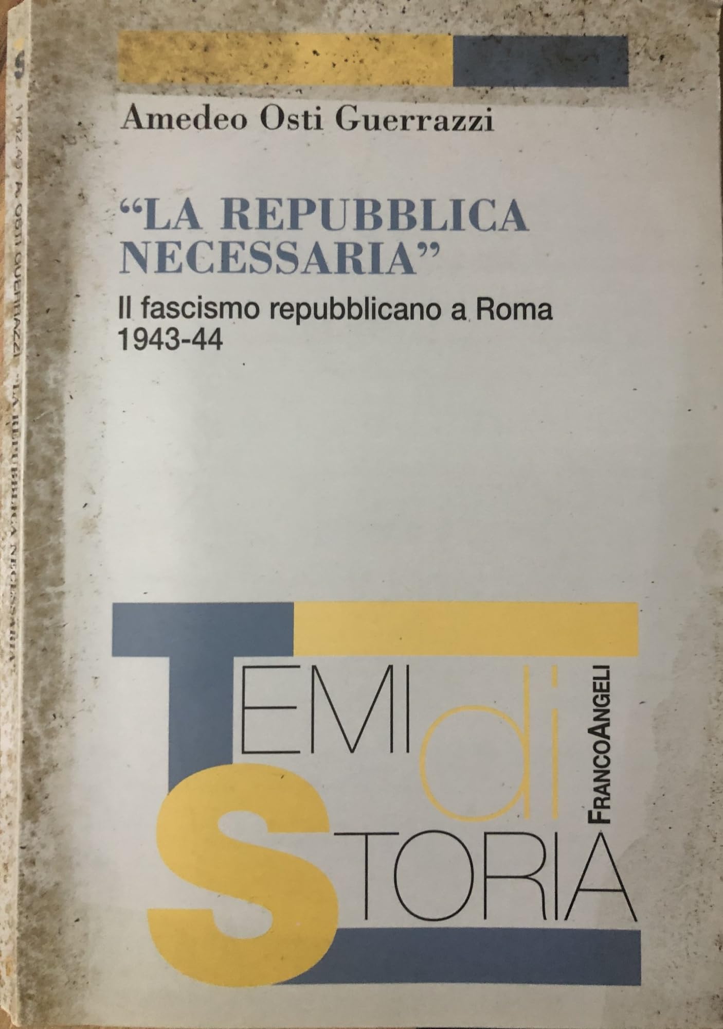 La Repubblica necessaria. Il fascismo repubblicano a Roma. 1943-1944 (Temi di storia) Social Sciences