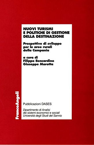 Nuovi turismi e politiche di gestione della destinazione. Prospettive di sviluppo per le aree rurali della Campania book