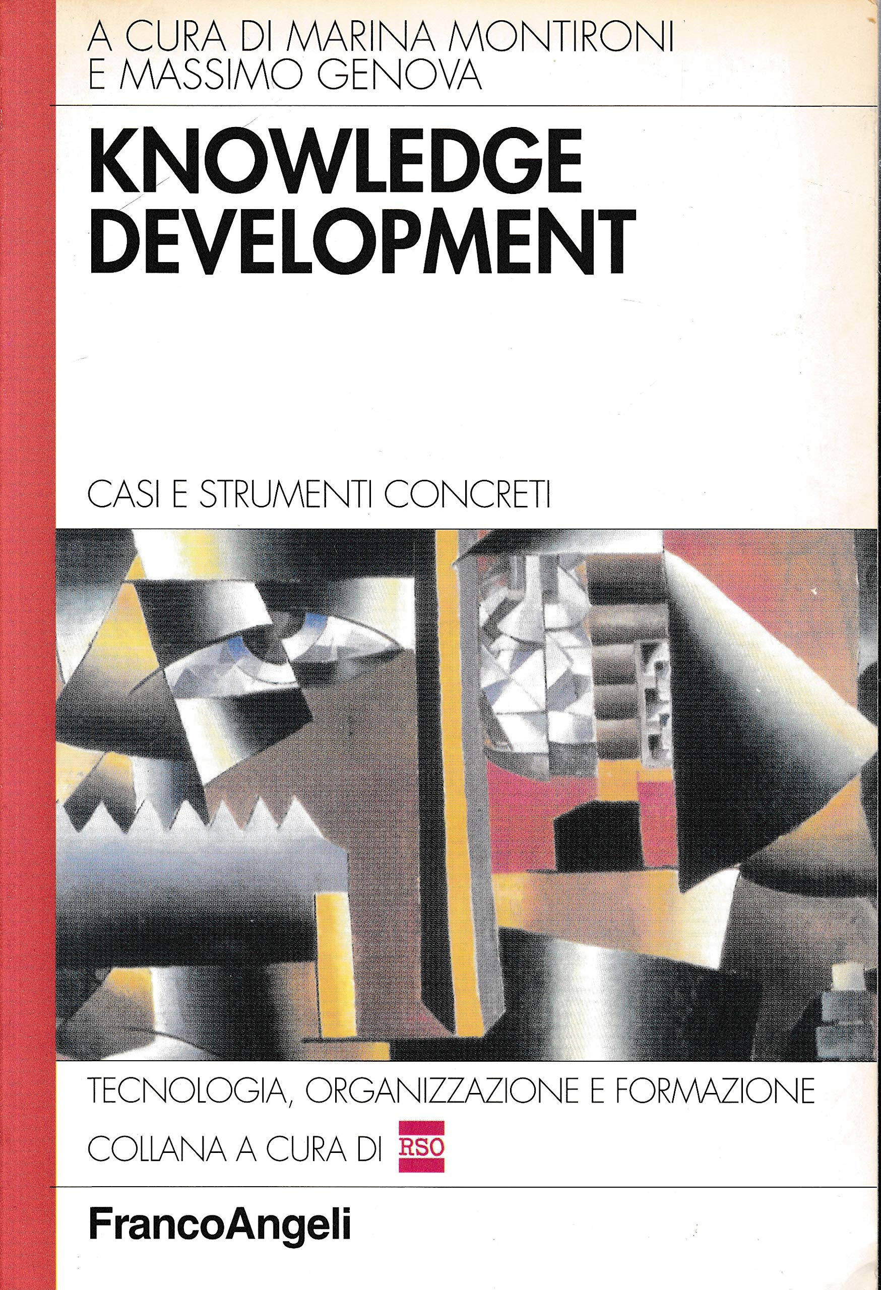 Knowledge development. Casi e strumenti concreti (Tecnologia, organizzazione e formazione) Business, Finance & Career