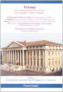 Verona. La comunicazione al servizo dei cittadini e dello sviluppo (Comunicazione di pubblica utilità) Reference Books