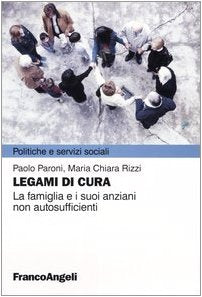 Legami di cura. La famiglia e i suoi anziani non autosufficienti Medicine
