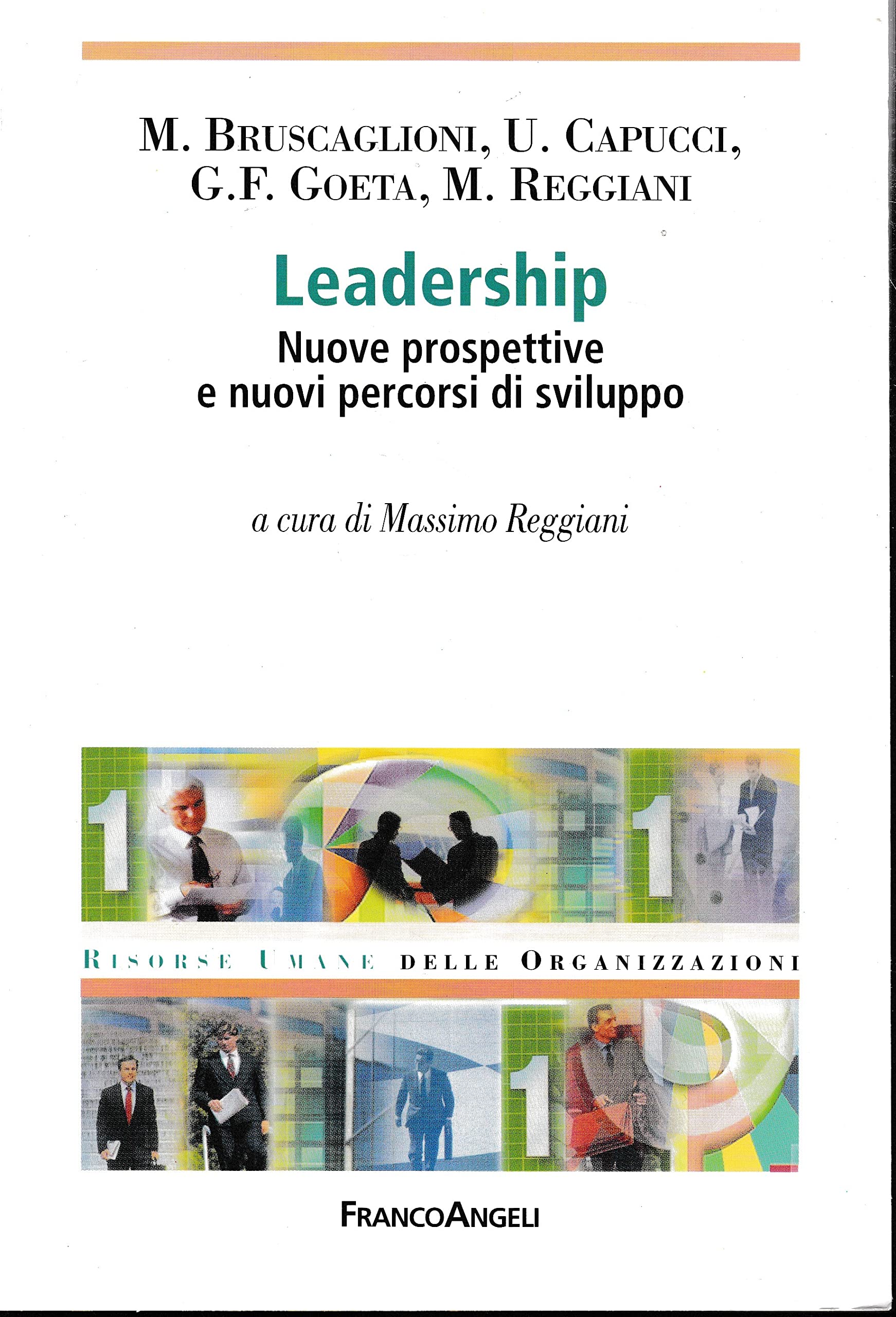 Leadership. Nuove prospettive e nuovi percorsi di sviluppo (Risorse umane delle organizzazioni) Business, Finance & Career