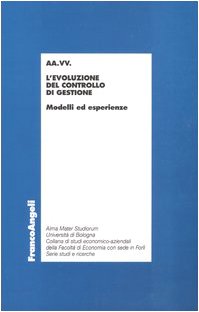 L'evoluzione del controllo di gestione. Modelli ed esperienze (Economia - Ricerche) Books