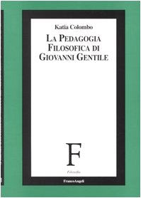 La pedagogia filosofica di Giovanni Gentile (Filosofia) Philosophy
