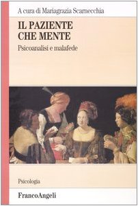 Il paziente che mente. Psicoanalisi e malafede (Serie di psicologia) Psychology