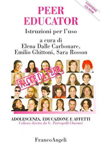 Peer educator. Istruzioni per l'uso. Con CD-ROM (Adolescenza, educazione e affetti) Education & Training