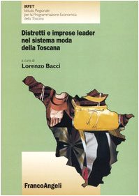 Distretti e imprese leader nel sistema moda della Toscana (Istituto regionale progr. econ. Toscana) Books
