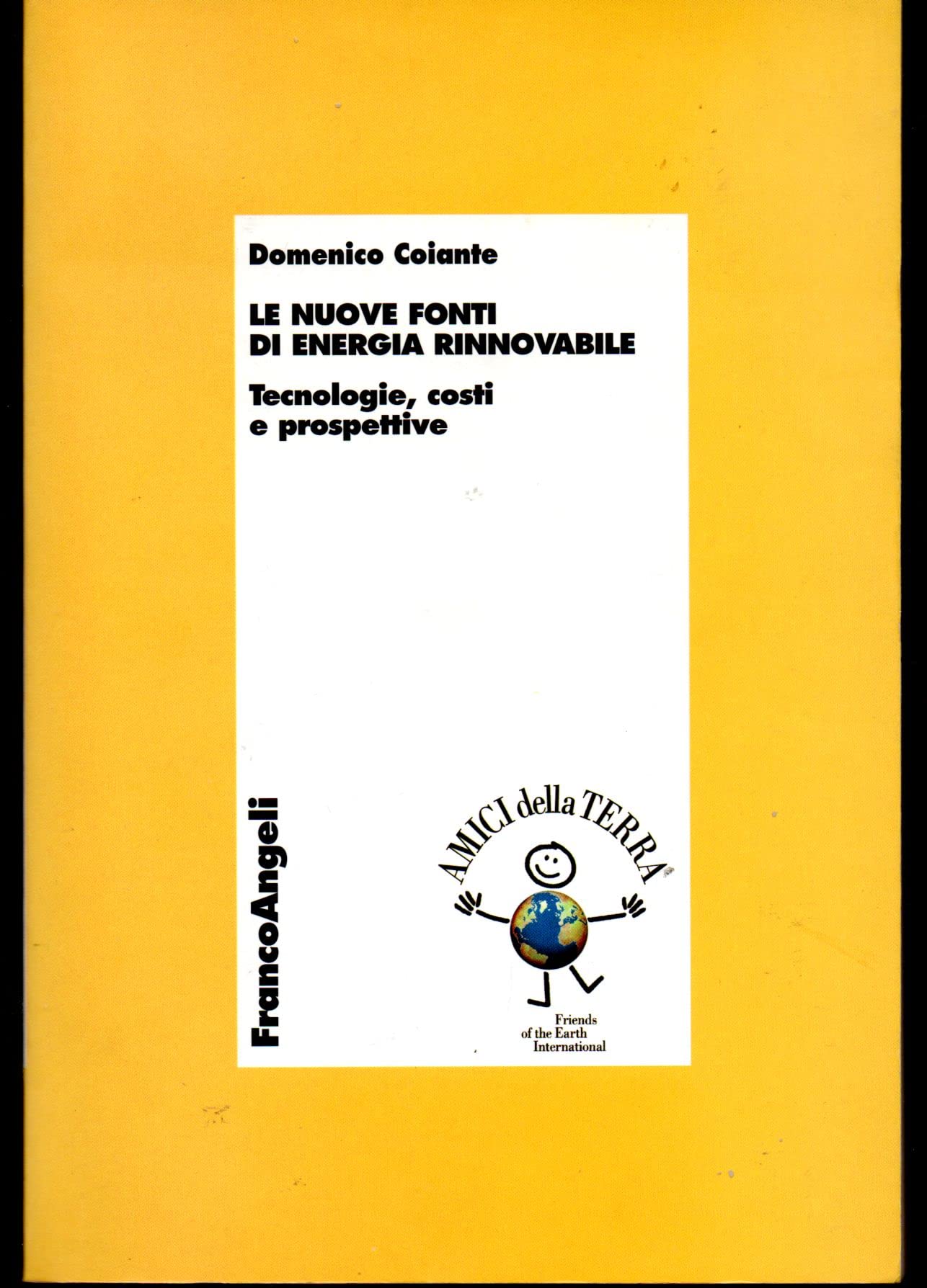 Le nuove fonti di energia rinnovabile. Tecnologie, costi e prospettive (Economia e politica industriale) Natural Sciences