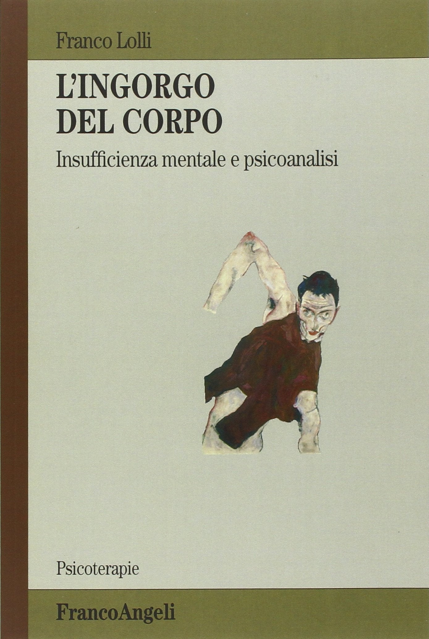L'ingorgo del corpo. Insufficienza mentale e psicoanalisi (Psicoterapie) Medicine