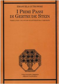 I primi passi di Gertrude Stein. «Three Lives»: uno studio di letteratura comparata (Critica letteraria e linguistica) Contemporary literature