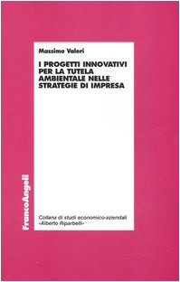 I progetti innovativi per la tutela ambientale nelle strategie di impresa (Economia - Ricerche) Business, Finance & Career