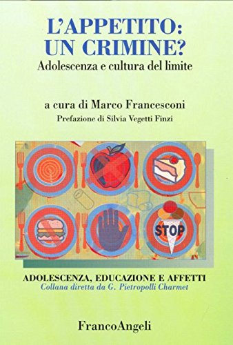 L'appetito: un crimine? Adolescenza e cultura del limite book