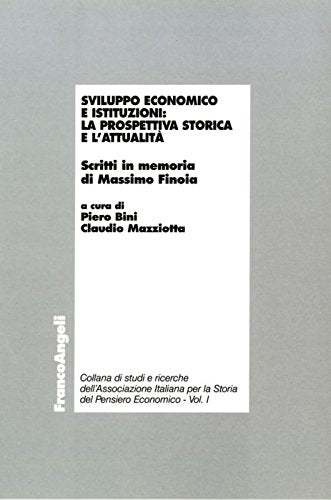 Sviluppo economico e istituzioni: la prospettiva storica e l'attualità (Economia - Teoria economica, pensiero economico) Business, Finance & Career