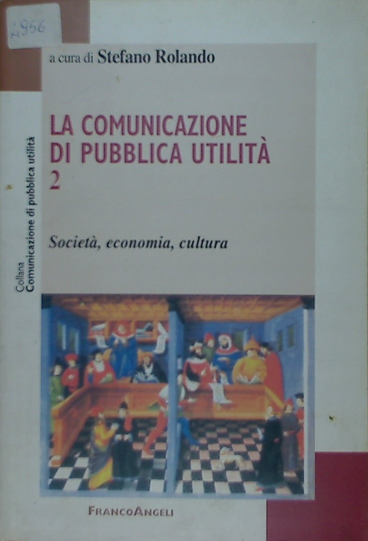 La comunicazione di pubblica utilità. Società, economia, cultura (Vol. 2) Reference Books