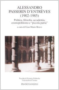 Alessandro Passerin D'Entréves (1902-1985). Politica, filosofia, accademia, cosmopolitismo e «piccola patria» Memories