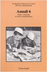 Annali. Studi e strumenti di storia contemporanea (Vol. 6) (Varie. Saggi e manuali) Politics & History