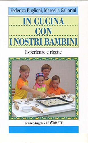 In cucina con i nostri bambini. Esperienze e ricette book