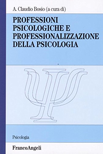 Professioni psicologiche e professionalizzazione della psicologia (Serie di psicologia) Books