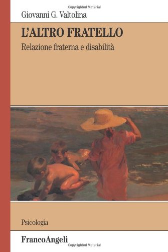 L'altro fratello. Relazione fraterna e disabilità (Serie di psicologia) Psychology