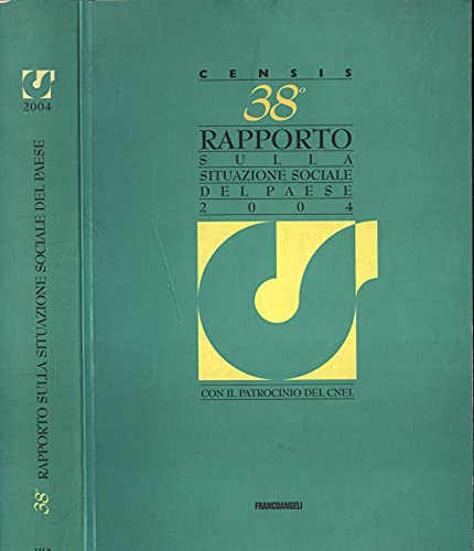 Trentottesimo rapporto sulla situazione sociale del paese 2004 (Censis. Rapporti) Social Sciences