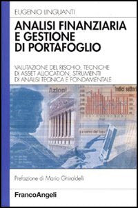 Analisi finanziaria e gestione di portafoglio. Valutazione del rischio, tecniche di asset allocation, strumenti di analisi tecnica e fondamentale (Azienda moderna) Business & Technology