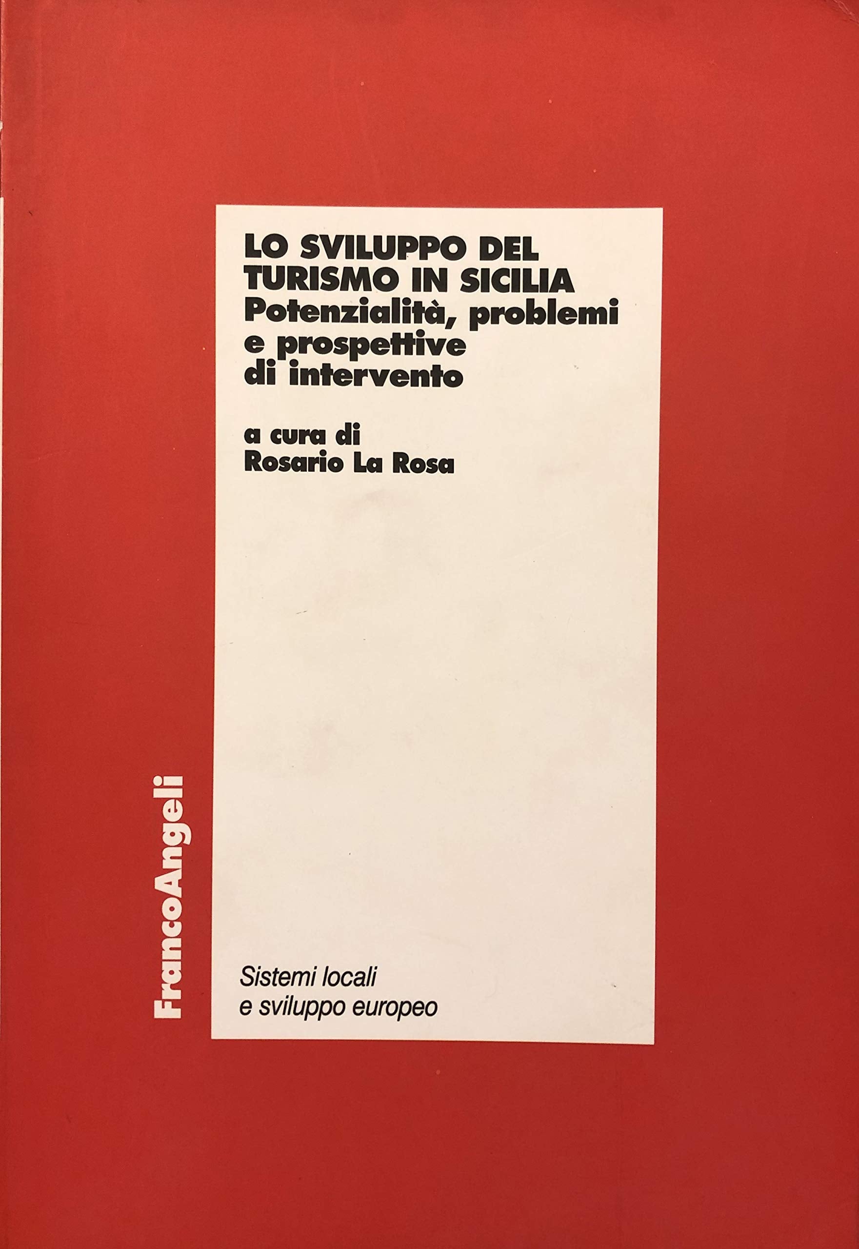 Lo sviluppo del turismo in Sicilia. Potenzialità, problemi e prospettive di intervento (Sistemi locali e sviluppo europeo) Business, Finance & Career