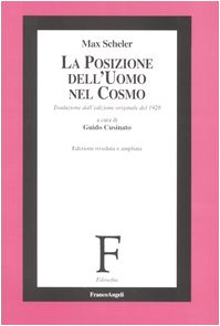 La posizione dell'uomo nel cosmo. Traduzione dall'edizione originale del 1928 (Filosofia) Philosophy