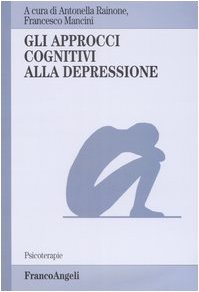 Gli approcci cognitivi alla depressione (Psicoterapie) Books