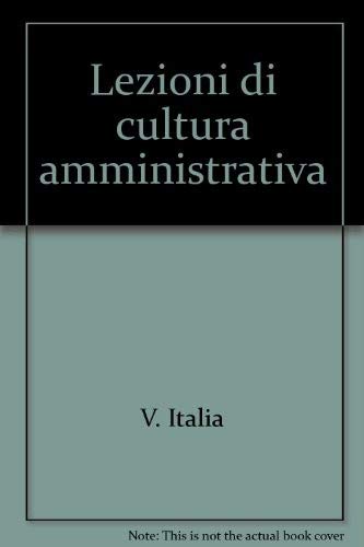 Lezioni di cultura amministrativa (Economia e politica industriale) Books