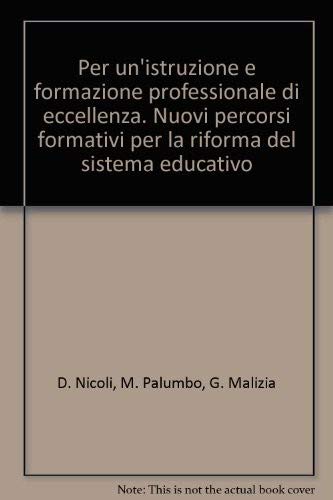 Per un'istruzione e formazione professionale di eccellenza. Nuovi percorsi formativi per la riforma del sistema educativo Politics & History