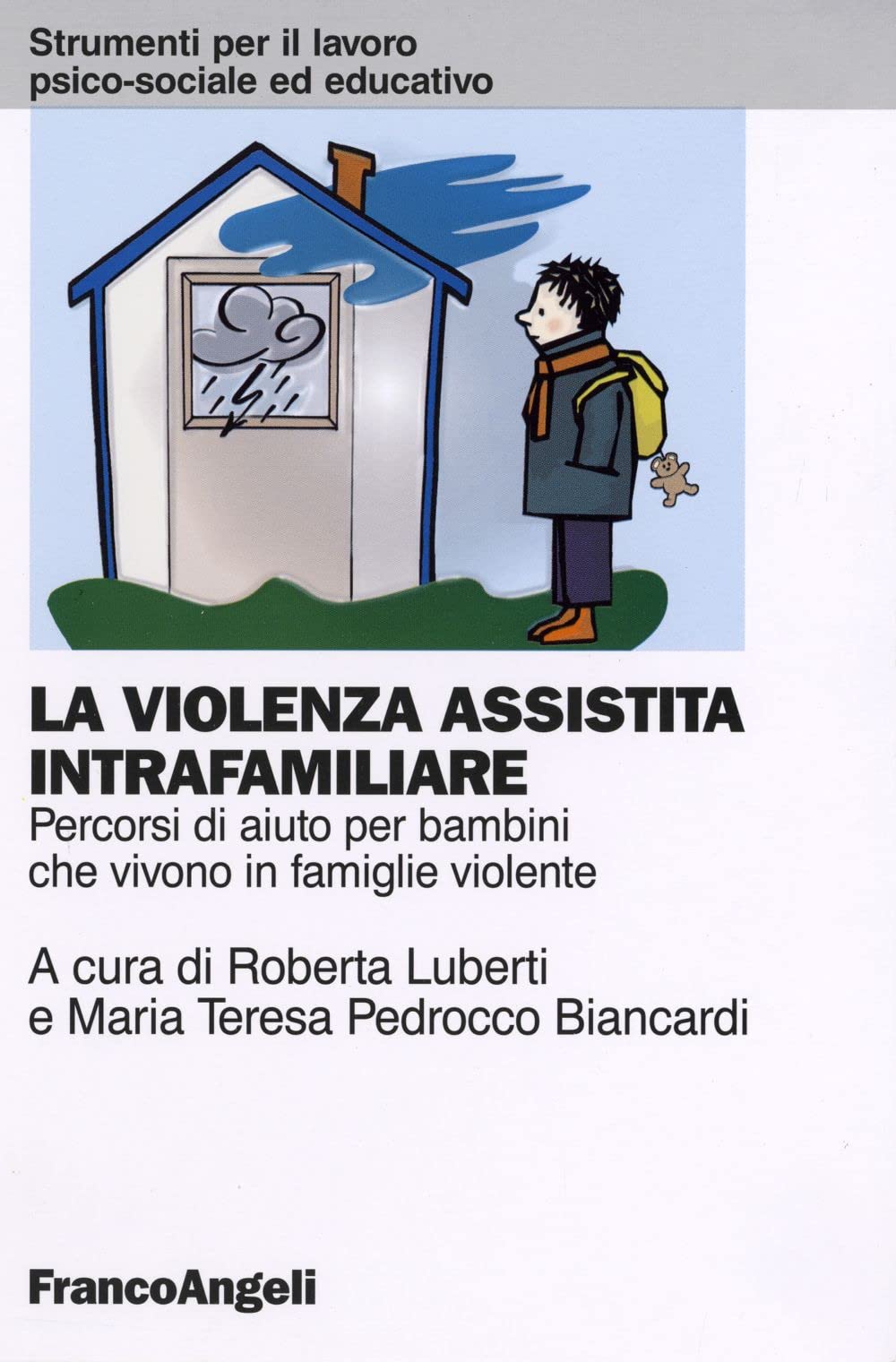 La violenza assistita intrafamiliare. Percorsi di aiuto per bambini che vivono in famiglie violente Psychology Books