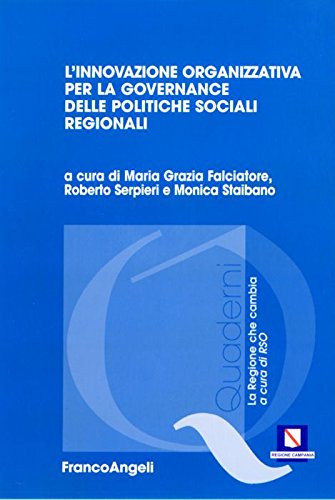 L'innovazione organizzativa per la governance delle politiche sociali regionali (La regione che cambia) Social Sciences