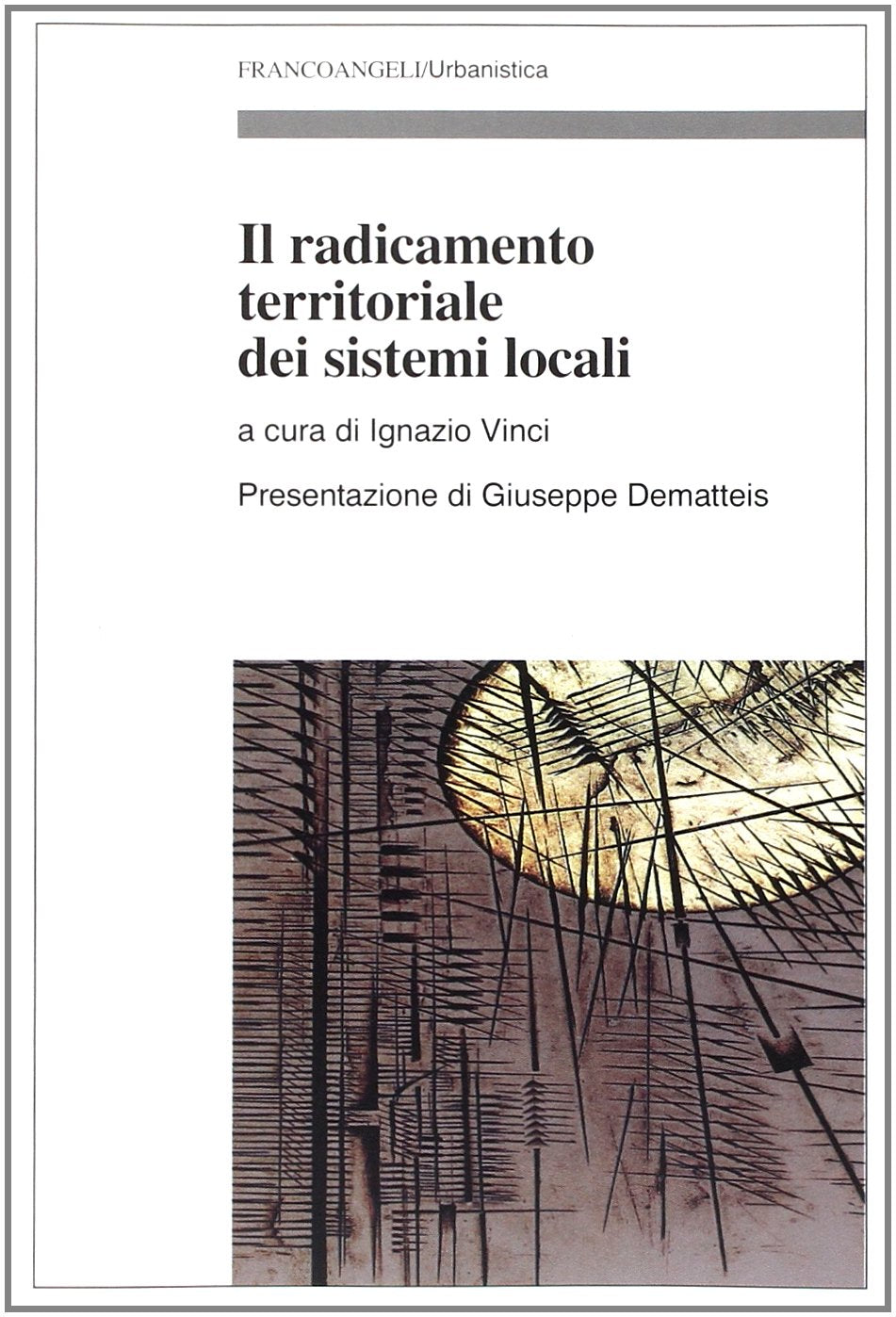 Il radicamento territoriale dei sistemi locali (Urbanistica-Documenti) Mathematics