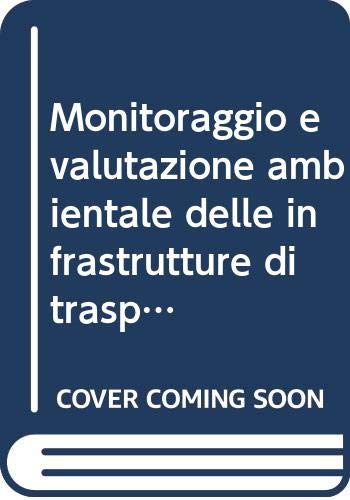 Monitoraggio e valutazione ambientale delle infrastrutture di trasporto. Dal corridoio 5 alla rete regionale (Uomo, ambiente, sviluppo. Dibattito) Business, Finance & Career