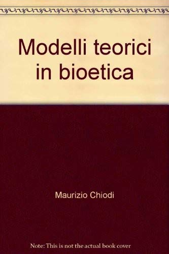 Modelli teorici in bioetica (Formaz. a distanza per operatori sanitari) Books