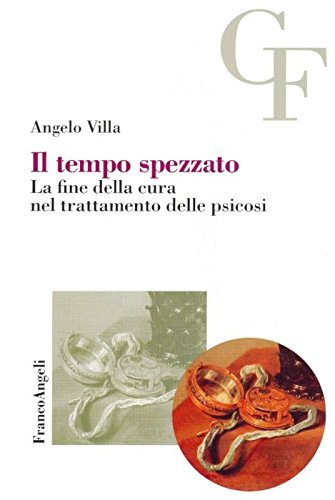 Il tempo spezzato. La fine della cura nel trattamento delle psicosi (Teoria e clinica psicoanalitica del campo freudiano) Medicine